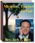 Miracles, Touched By God by Rev. Jack L. Duis
