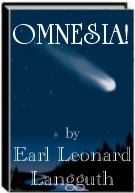 OMNESIA! by Earl Leonard Langguth
